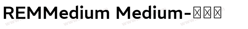 REMMedium Medium字体转换